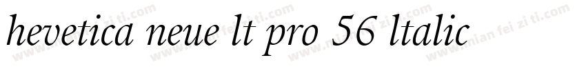 hevetica neue lt pro 56 ltalic字体转换